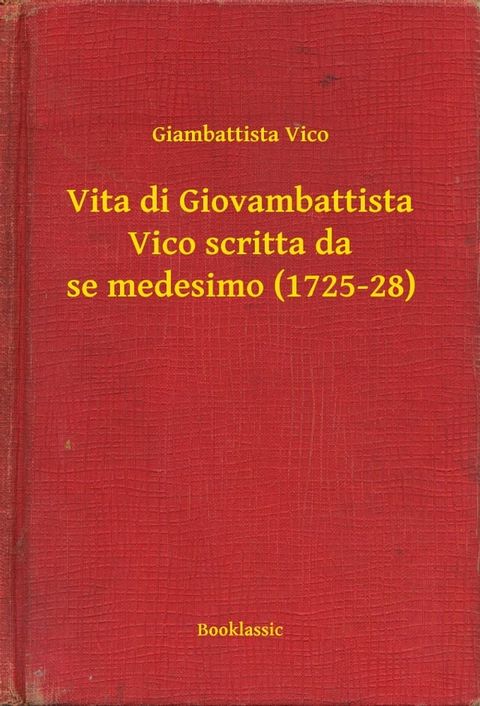 Vita di Giovambattista Vico scritta da se medesimo (1725-28)(Kobo/電子書)