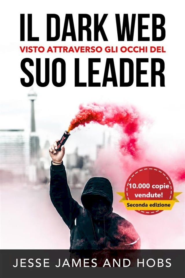  Il Dark Web visto attraverso gli occhi del suo leader(Kobo/電子書)