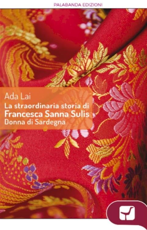 La straordinaria storia di Francesca Sanna Sulis donna di Sardegna(Kobo/電子書)