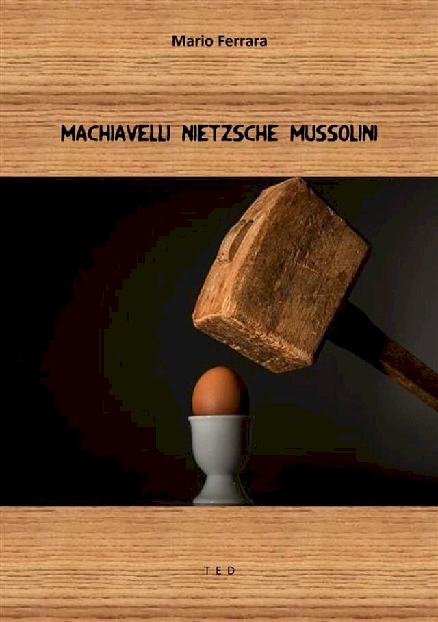  Machiavelli Nietzsche Mussolini(Kobo/電子書)