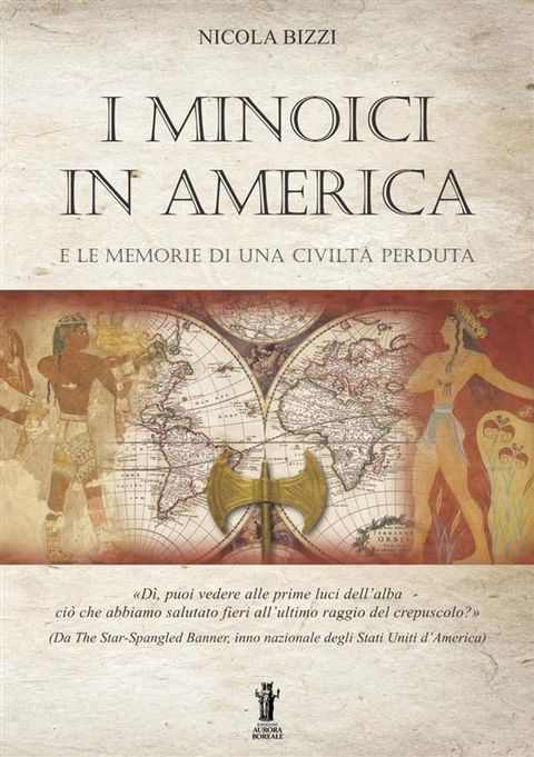 I Minoici in America e le memorie di una civilt&agrave; perduta(Kobo/電子書)