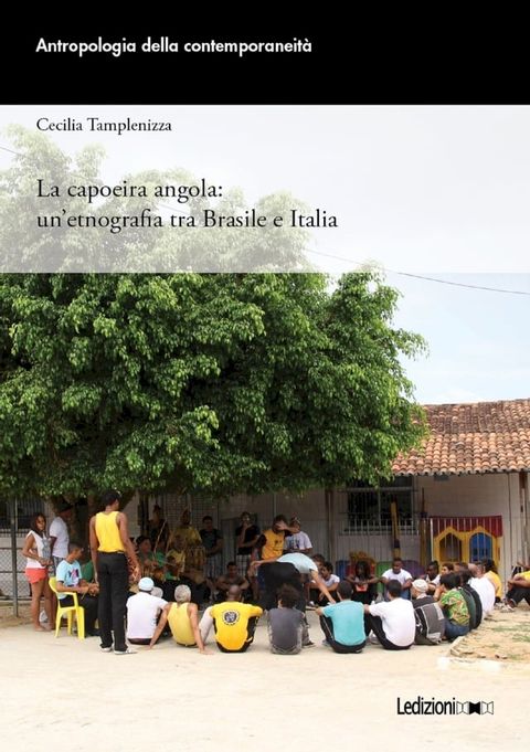 La capoeira angola: un'etnografia tra Brasile e Italia(Kobo/電子書)