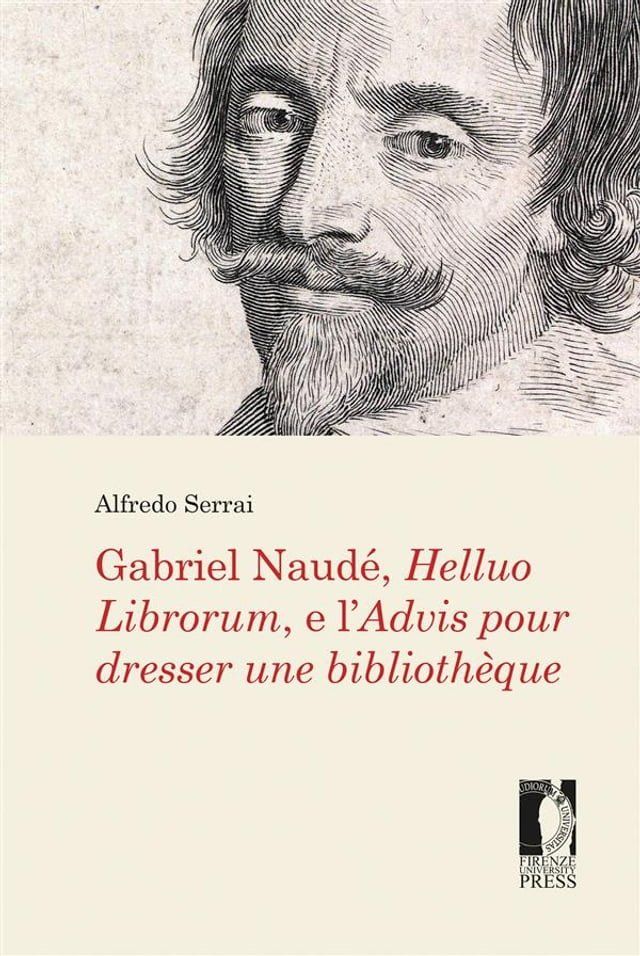  Gabriel Naudé, Helluo Librorum, e l’Advis pour dresser une bibliothèque(Kobo/電子書)