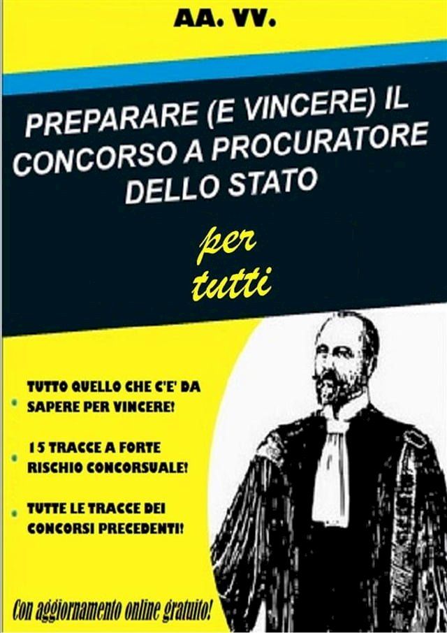  PREPARARE (E VINCERE) IL CONCORSO A PROCURATORE DELLO STATO per tutti(Kobo/電子書)