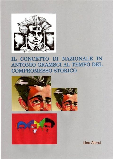 Il concetto di nazionale in Antonio Gramsci ai tempi del compromesso storico(Kobo/電子書)