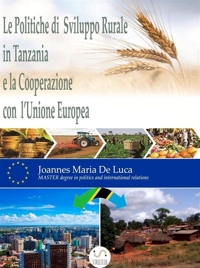  Le Politiche di Sviluppo Rurale in Tanzania e la Cooperazione con l’Unione Europea(Kobo/電子書)