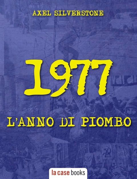 1977: l'anno di piombo(Kobo/電子書)