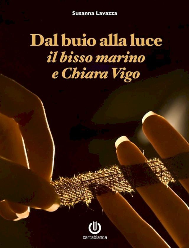  Dal buio alla luce - Il bisso marino e Chiara Vigo(Kobo/電子書)