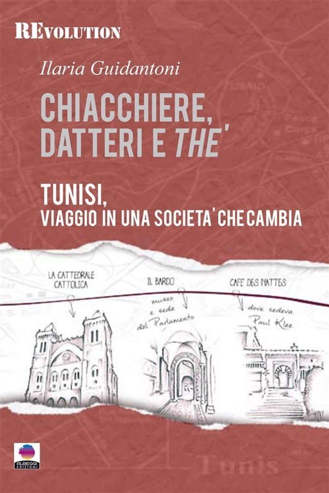  Chiacchiere, datteri e thé. Tunisi, viaggio in una società che cambia.(Kobo/電子書)