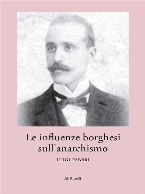 Le influenze borghesi sull’anarchismo(Kobo/電子書)