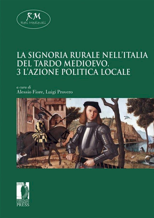  La signoria rurale nell’Italia del tardo medioevo - 3 - L’azione politica locale(Kobo/電子書)