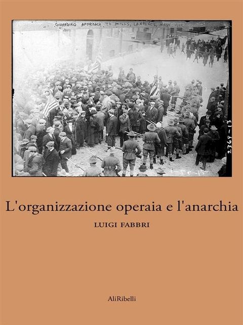 L'organizzazione operaia e l'anarchia(Kobo/電子書)