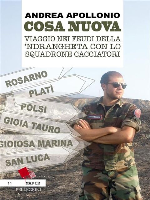 Cosa Nuova. Viaggio nei feudi della 'Ndrangheta con lo squadrone cacciatori(Kobo/電子書)