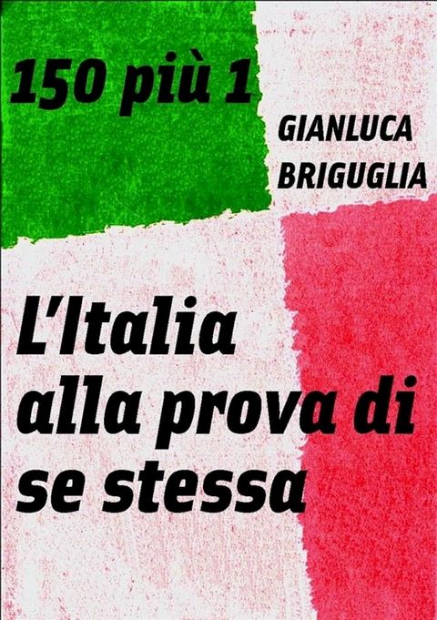 150 pi&ugrave; 1. L'Italia alla prova di se stessa(Kobo/電子書)