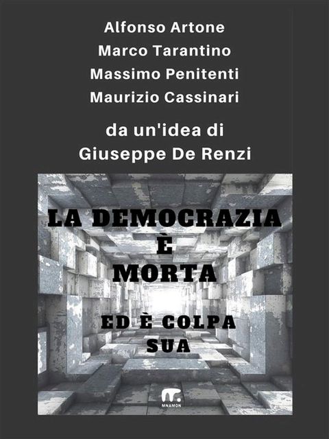 La democrazia è morta ed è colpa sua(Kobo/電子書)