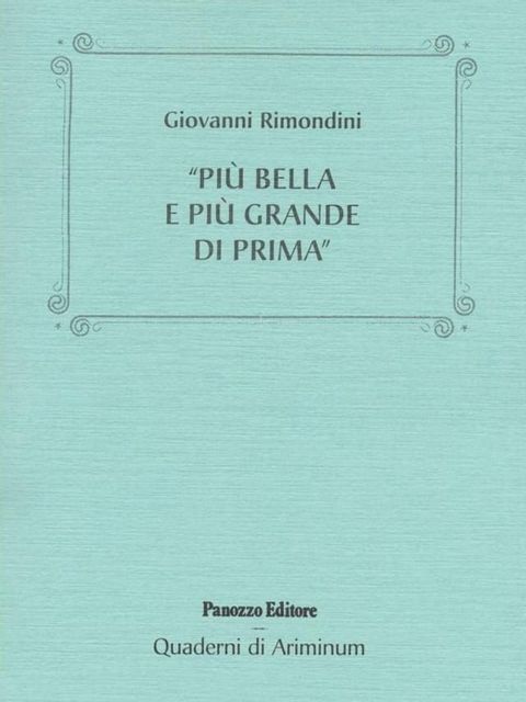 Pi&ugrave; bella e pi&ugrave; grande di prima. Rimini, da Arturo Clari a Cesare Bianchini…(Kobo/電子書)