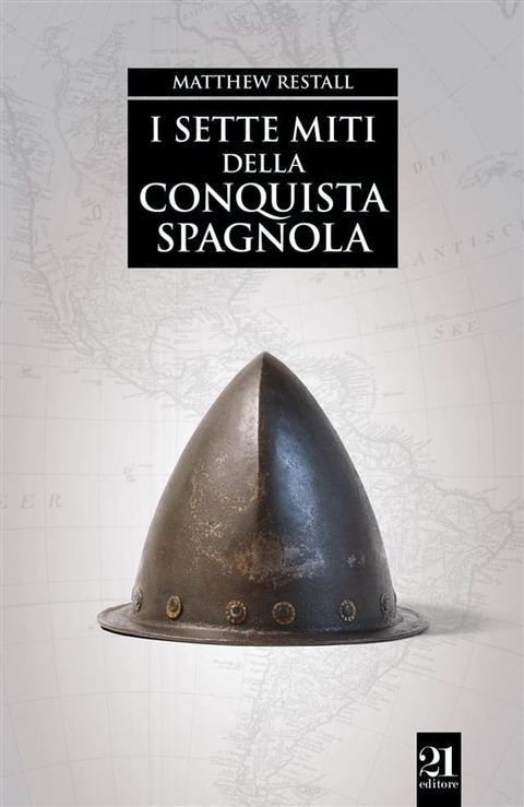 I sette miti della conquista spagnola(Kobo/電子書)