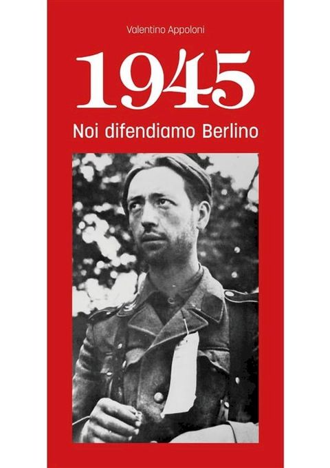 1945 Noi difendiamo Berlino(Kobo/電子書)