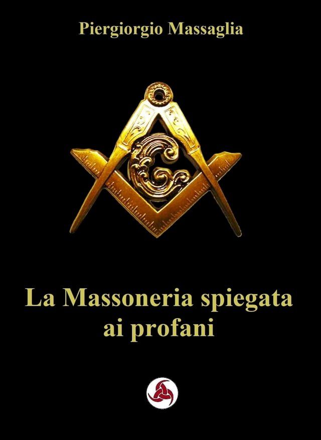  La Massoneria Spiegata ai profani(Kobo/電子書)