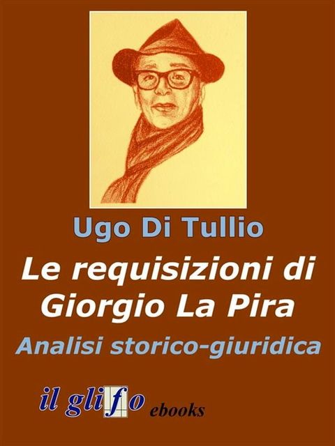 Le requisizioni di Giorgio La Pira. Analisi storico-giuridica(Kobo/電子書)