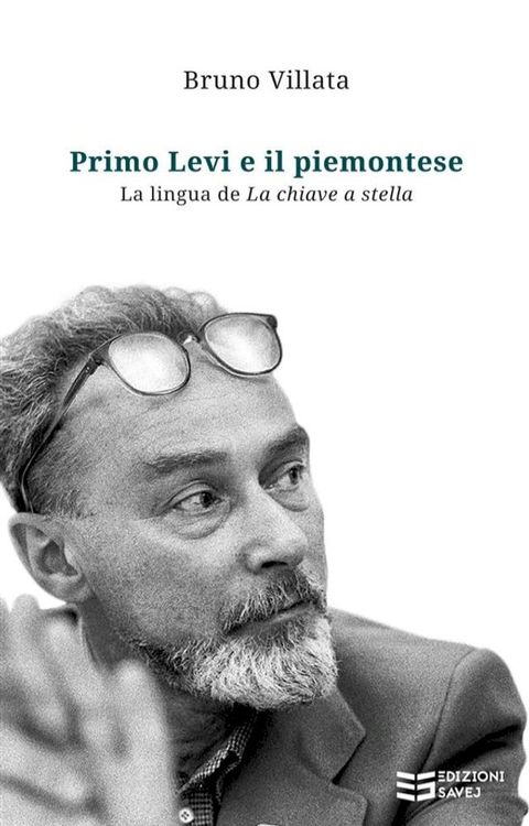 Primo Levi e il piemontese. La lingua de &laquo;La chiave a stella&raquo;(Kobo/電子書)