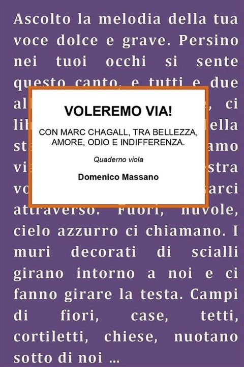 VOLEREMO VIA. Con Marc Chagall, tra bellezza, amore, odio e indifferenza.(Kobo/電子書)