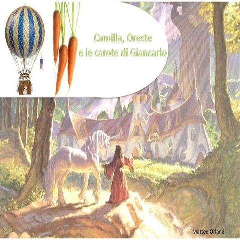 Camilla, oreste e le carote di giancarlo(Kobo/電子書)