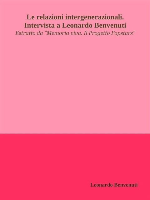 Le relazioni intergenerazionali. Intervista a Leonardo Benvenuti(Kobo/電子書)