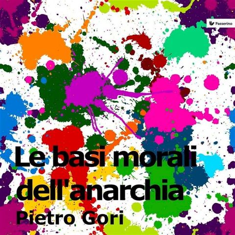 Le basi morali dell'anarchia(Kobo/電子書)