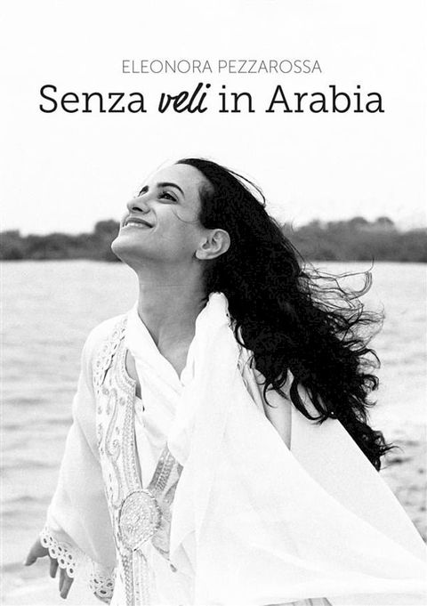 Senza veli in Arabia(Kobo/電子書)