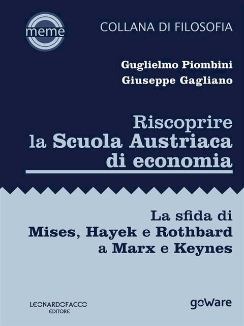 Riscoprire la Scuola Austriaca di economia. La sfida di Mises, Hayek e Rothbard a Marx e Keynes(Kobo/電子書)