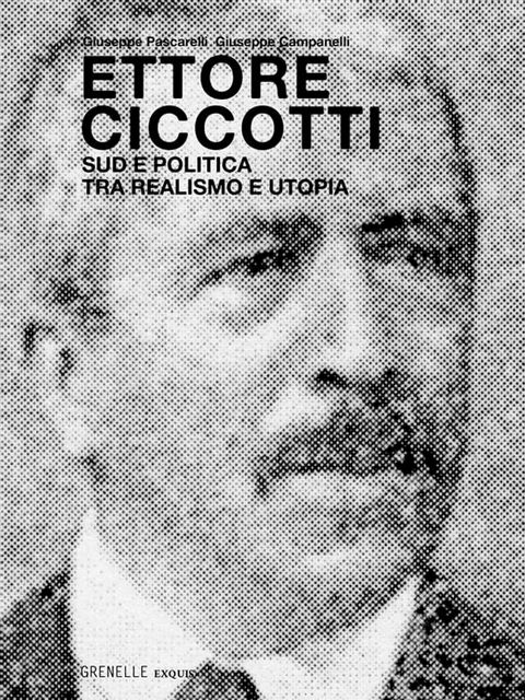 Ettore Ciccotti. Sud e politica, tra realismo e utopia(Kobo/電子書)