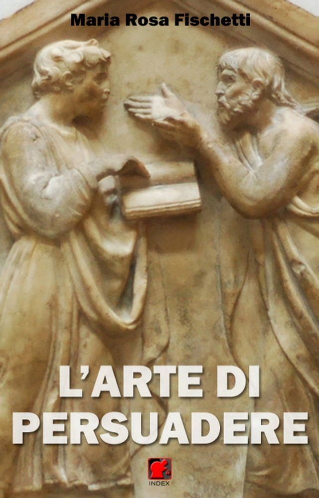  L’arte di persuadere - Il ragionamento argomentativo: strutture e strategie(Kobo/電子書)