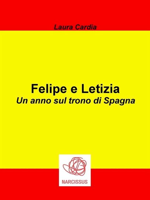 Felipe e Letizia - Un anno sul trono di Spagna(Kobo/電子書)