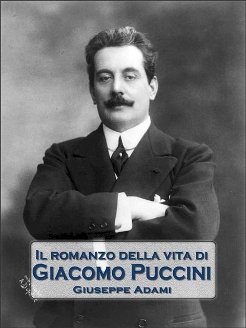 Il romanzo della vita di Giacomo Puccini(Kobo/電子書)