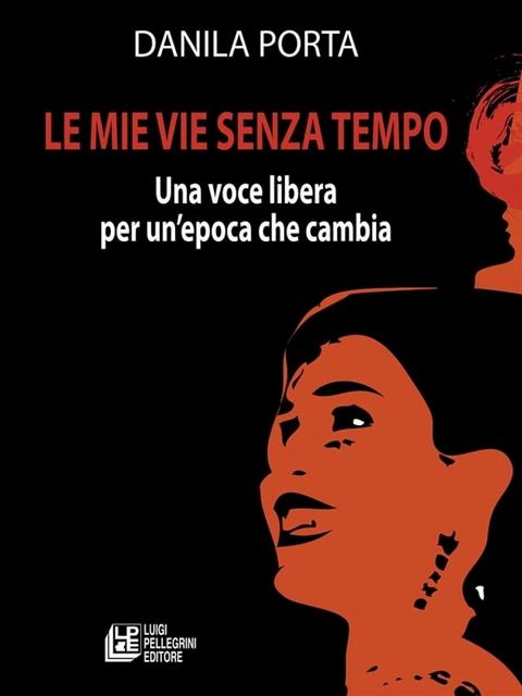 Le mie vie senza tempo. Una voce libera per un'epoca che cambia(Kobo/電子書)