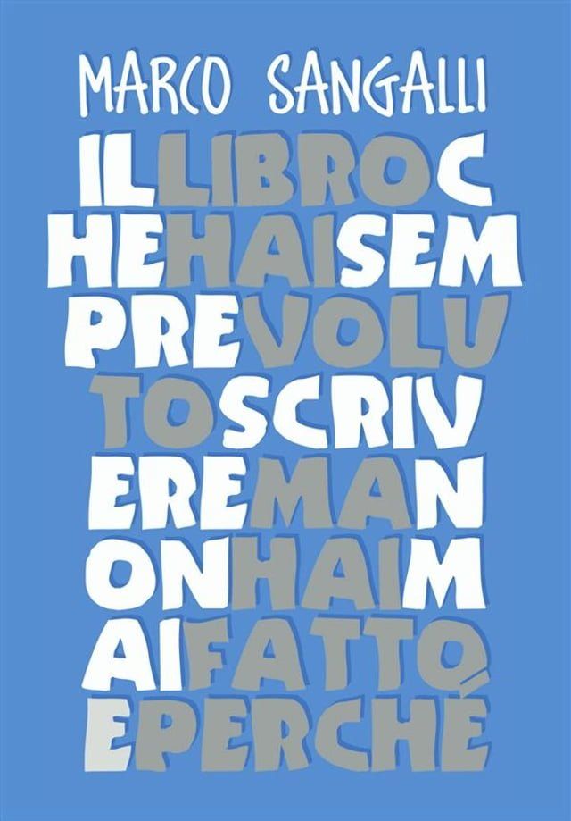  Il libro che hai sempre voluto scrivere ma non hai mai fatto e perché(Kobo/電子書)