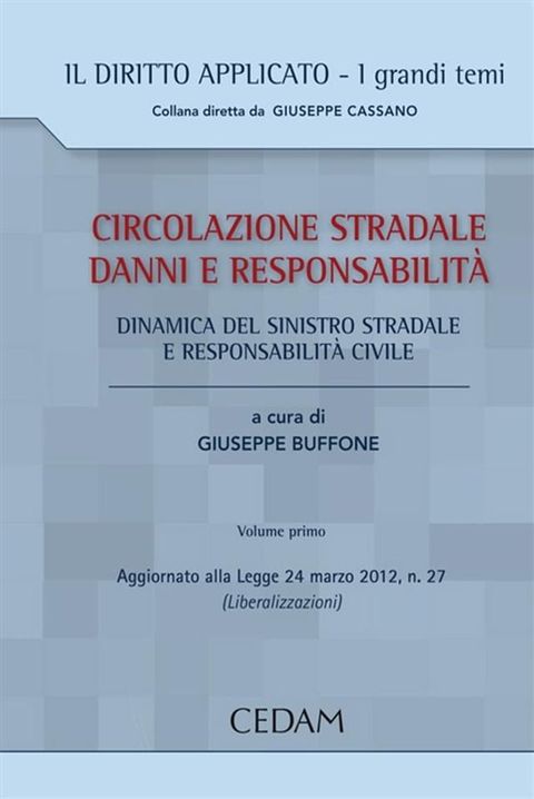 CIRCOLAZIONE STRADALE DANNI E RESPONSABILITA'. Volume primo(Kobo/電子書)