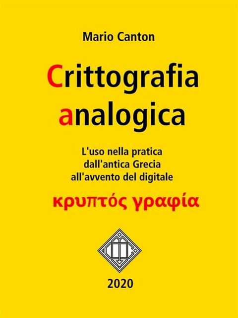 Crittografia analogica. L'uso nella pratica dall'antica Grecia all'avvento del digitale.(Kobo/電子書)