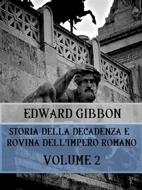 Storia della decadenza e rovina dell'Impero Romano Volume 2(Kobo/電子書)