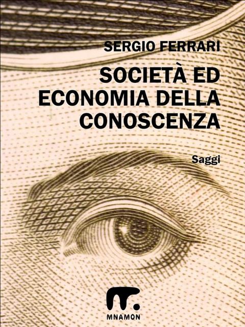 Societ&agrave; ed Economia della Conoscenza(Kobo/電子書)