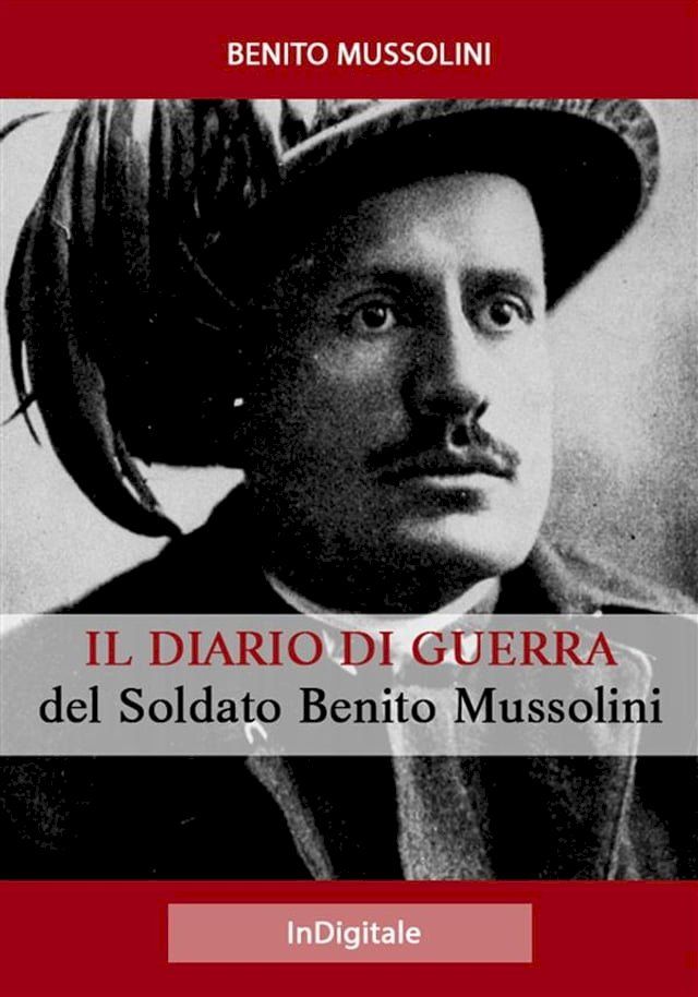  Il Diario di Guerra del Soldato Benito Mussolini(Kobo/電子書)