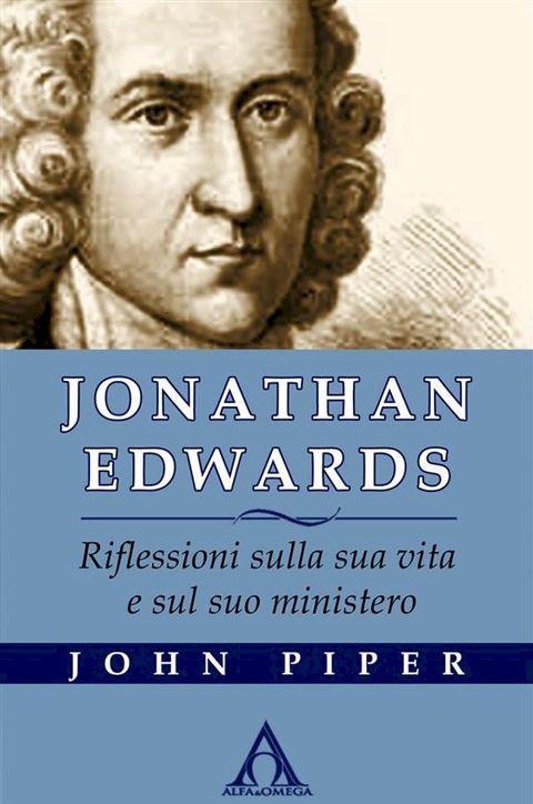 Jonathan Edwards. Riflessioni sulla sua vita e sul suo ministero(Kobo/電子書)