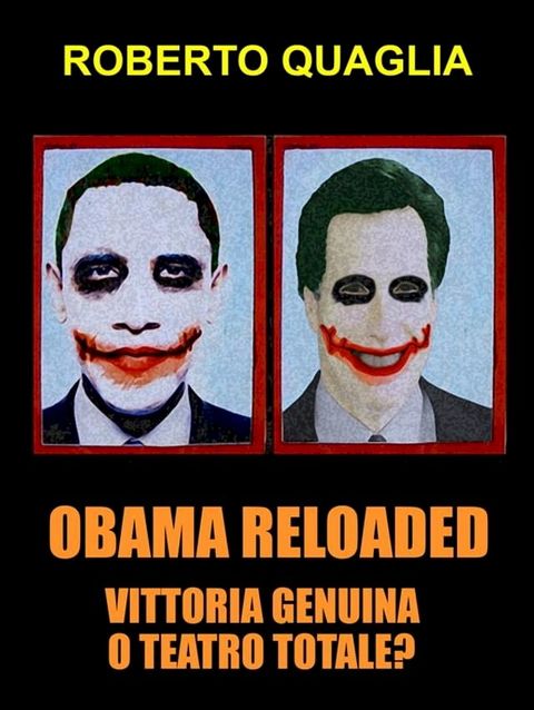 Obama reloaded, vittoria genuina oppure teatro totale?(Kobo/電子書)