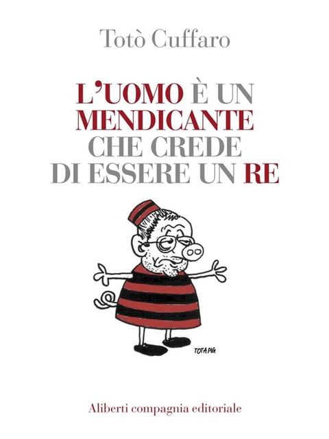 L'uomo &egrave; un mendicante che crede di essere un re(Kobo/電子書)