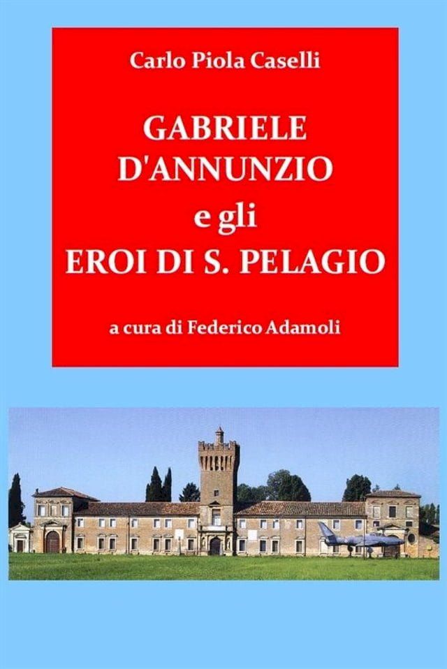  Gabriele d'Annunzio e gli Eroi di San Pelagio(Kobo/電子書)