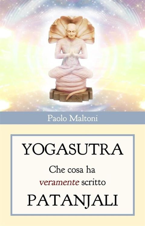 Yogasutra - cosa ha veramente scritto Patanjali(Kobo/電子書)