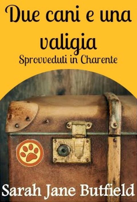 Due cani e una valigia: sprovveduti in Charente(Kobo/電子書)