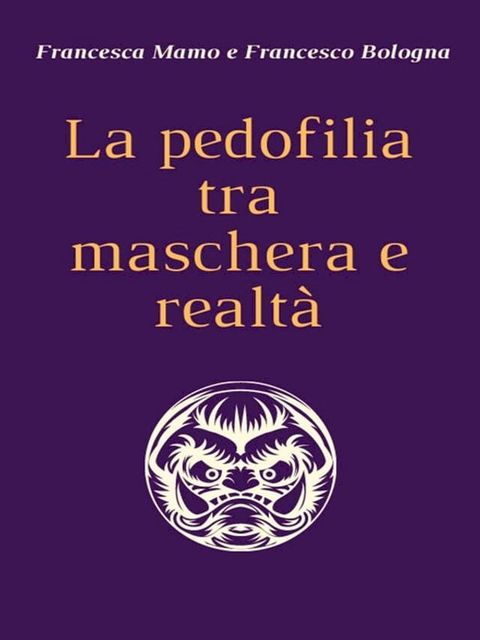 La pedofilia tra maschera e realtà(Kobo/電子書)