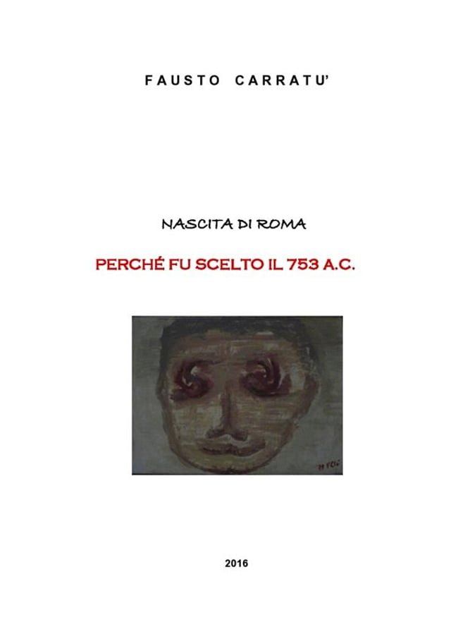  Nascita di Roma Perchè fu scelto il 753 a.C.(Kobo/電子書)